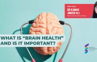 Dr-Kamar-Ameen-Ali-What-is-brain-health-and-is-it-important